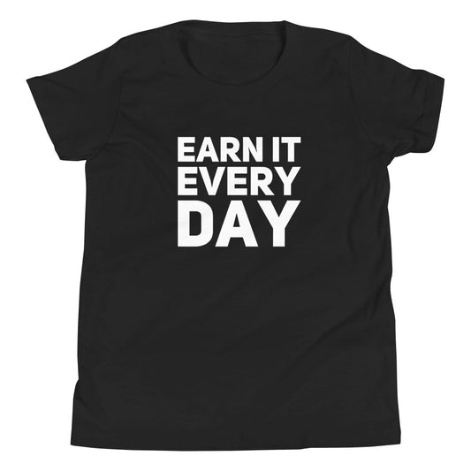 Earn It Every Day Youth Short Sleeve T-Shirt