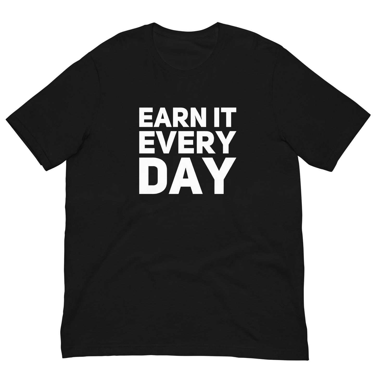 Earn It Every Day Fitted T-shirt