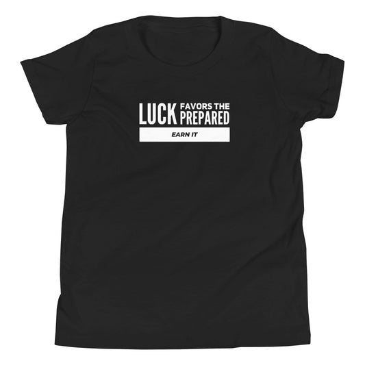 Luck Favors The Prepared | Earn It Youth Short Sleeve T-Shirt